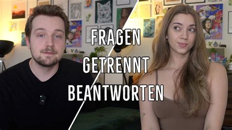 Wir Beantworten Eure Fragen Getrennt Voneinander YouTube