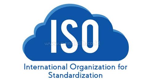 iso pengertian jenis manfaat tujuannya lengkap iso pengertian