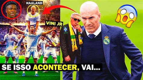 Vini Jr Em Choque Zidane Novo Treinador Do Real Madrid Haaland E