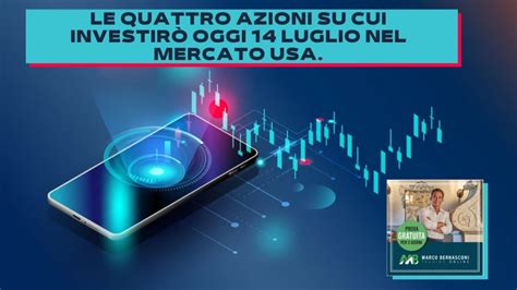 Le quattro azioni su cui investirò oggi 14 Luglio nel mercato USA