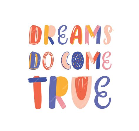 Premium Vector Dreams Do Come True Hand Drawn Vector Lettering