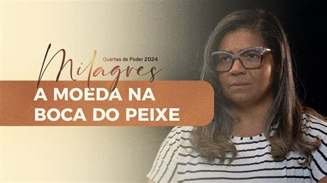 A Moeda Na Boca Do Peixe Quartas De Poder Jul Youtube