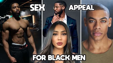 How To Increase Sex Appeal For Black Men Youtube