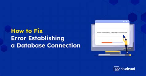 Ways To Fix Error Establishing A Database Connection