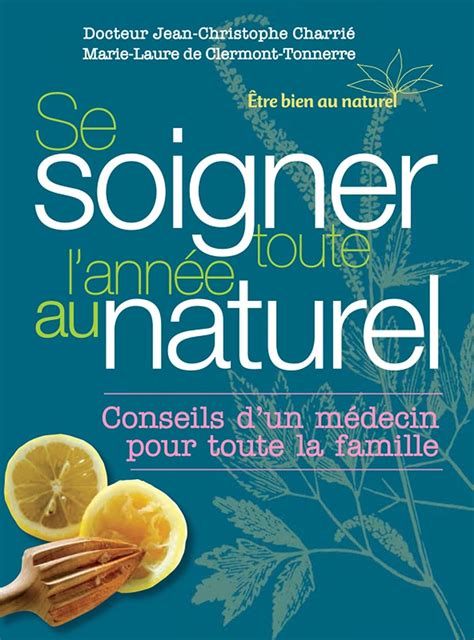 Se Soigner Toute L Ann E Au Naturel Charri Jean Christophe