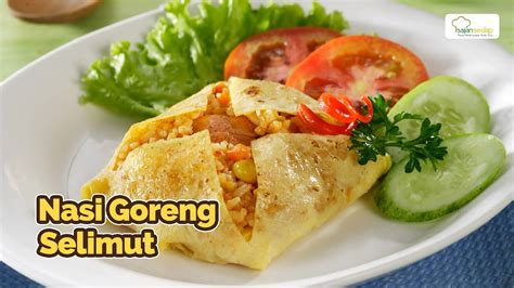 Lezatnya Nasi Goreng Selimut Bungkus Telur Dadar Youtube