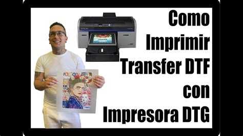 Como Imprimir Transfers DTF Con Impresora DTG How Print Transfer DTF