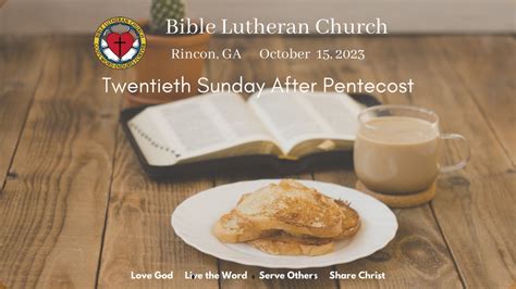 The Twentieth Sunday After Pentecost Bible Lutheran Church Rincon