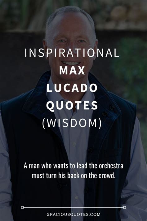 40 Inspirational Max Lucado Quotes Wisdom Artofit