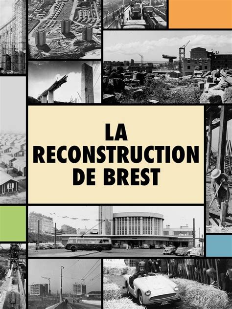 Les années 50 à Brest le récit de la reconstruction en images d