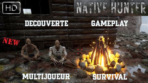 NATIVE HUNTER GAMEPLAY DÉCOUVERTE D UN NOUVEAU JEU DE SURVIE EN LIGNE