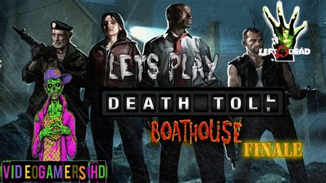 Left 4 Dead Death Toll Boathouse Finale Youtube