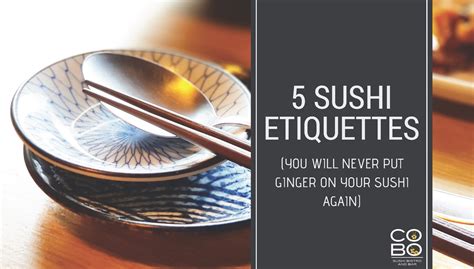 5 Japanese Sushi Etiquette Tips - Cobo Sushi Bistro and Bar