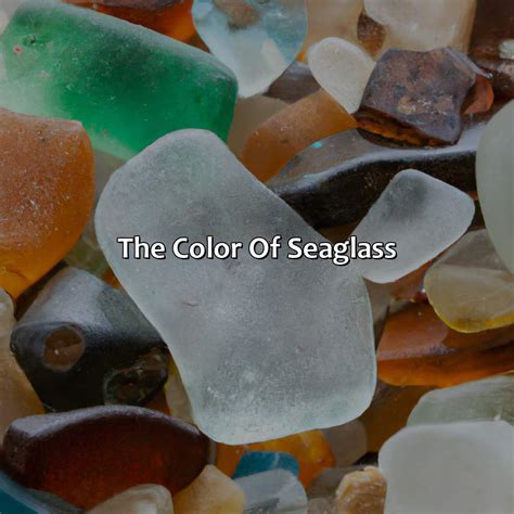 What Color Is Seaglass - colorscombo.com