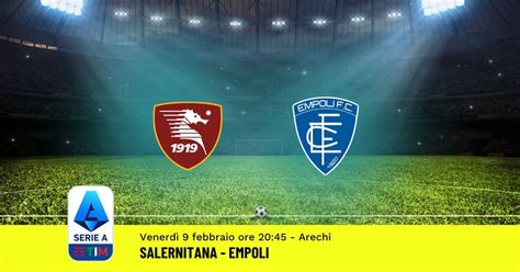 Pronostico Salernitana Empoli Giornata Serie A