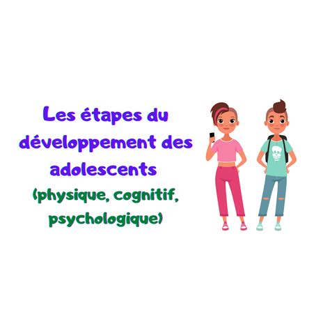 les 3 étapes de l adolescence