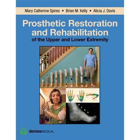 Pre Owned Prosthetic Restoration And Rehabilitation Of The Upper And Lower Extremity Hardcover