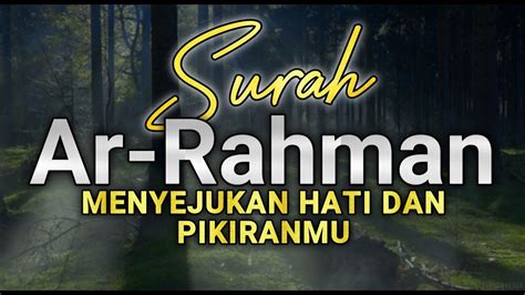 Surah Ar Rahman Suara Menenangkan Ini Akan Menyentuh Hati