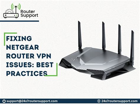 Fixing Netgear Router VPN Issues: Best Practices | by 24x7 Router ...