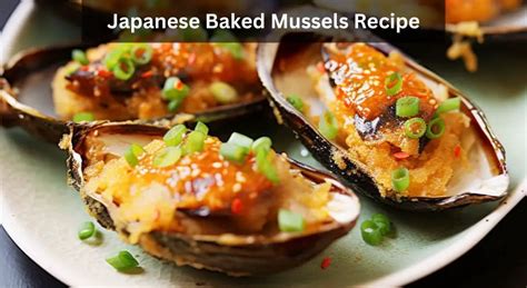 Japanese Baked Mussels Recipe Easy Kitchen Guide