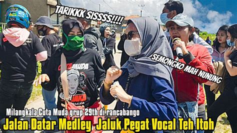 Jalan Datar Medley Jaluk Pegat Vocal Teh Itoh Special Milangkala