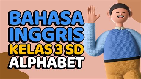 Bahasa Inggris Kelas 3 Sd — Lesson 1 Alphabet Youtube