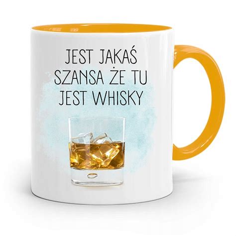 KUBEK ŻÓŁTY ŚMIESZNY ZABAWNY ŻE TU JEST WHISKY z Nadrukiem ze Zdjęciem