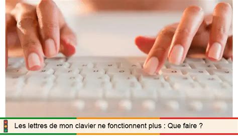 Lettres De Mon Clavier Ne Fonctionnent Plus Que Faire Panne V Rif