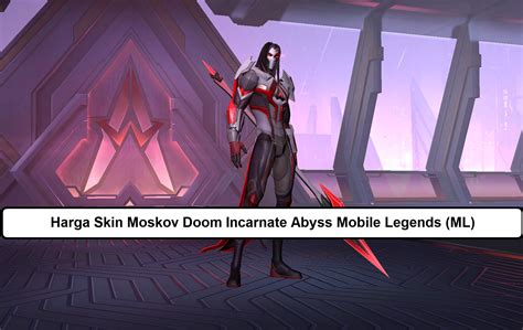 Harga Skin Moskov Doom Incarnate Abyss Mobile Legends ML Esportsku