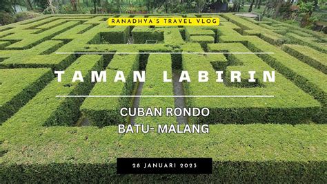 Bermain Di Taman Labirin Cuban Rondo Batu Malang YouTube