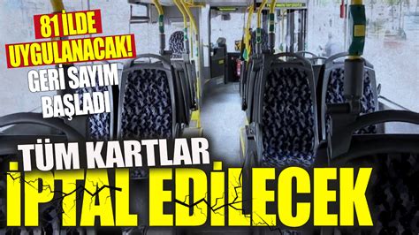 T M Kartlar Iptal Edilecek Ilde Uygulanacak Geri Say M Ba Lad