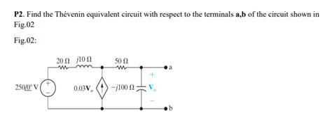 Solved P Find The Th Venin Equivalent Circuit With Chegg