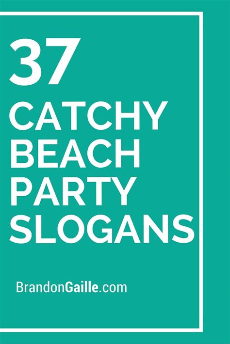 List Of Catchy Beach Party Slogans Party Slogans Slogan Beach Party