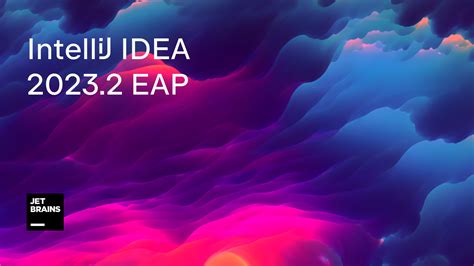 Intellij Idea Eap Is Open The Intellij Idea Blog