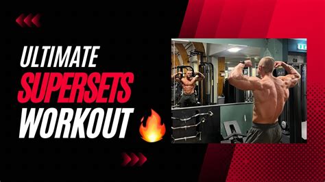 10x Supersets Chest And Back In 33min Live Youtube