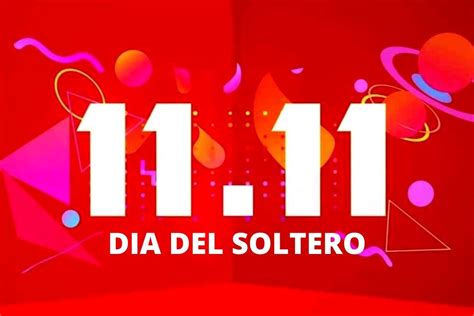 Día Del Soltero Conoce Por Qué Este Día Se Celebra Cada 11 De