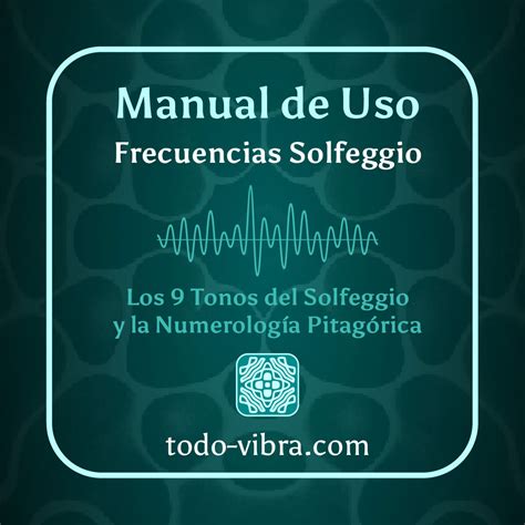 Manual De Uso 9 Frecuencias Del Solfeggio Todo Vibra