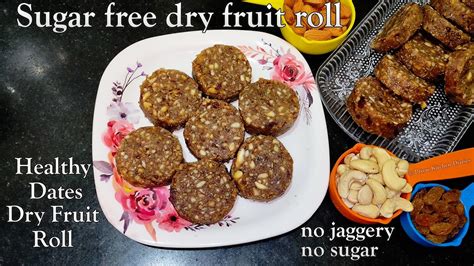 Healthy Dry Fruits Dates Roll Sugar Free Dates And Dry Fruit Roll