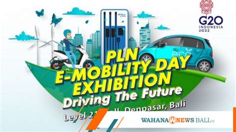 Pln Menggelar E Mobility Day Expo Ekosistem Kendaraan Listrik Terbesar