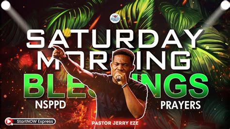 Saturday Morning Blessings Nd June Pastor Jerry Eze Nsppd