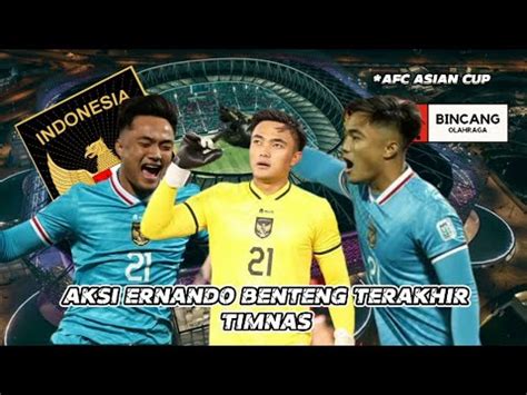 Full Aksi Ernando Ari Benteng Terakhir Timnas Di Piala Asia Youtube