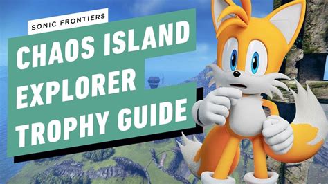 Sonic Frontiers Chaos Island Explorer Trophy Guide YouTube