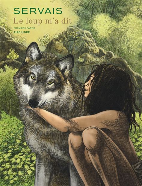 Le Loup Ma Dit Tome 12 Tome 1 De La Série De Bd Le Loup Ma Dit De