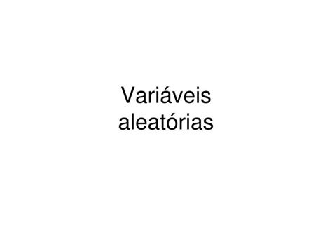 PPT Variáveis aleatórias PowerPoint Presentation free download ID