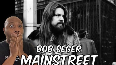 First Time Hearing Bob Seger Main Street Reaction Youtube