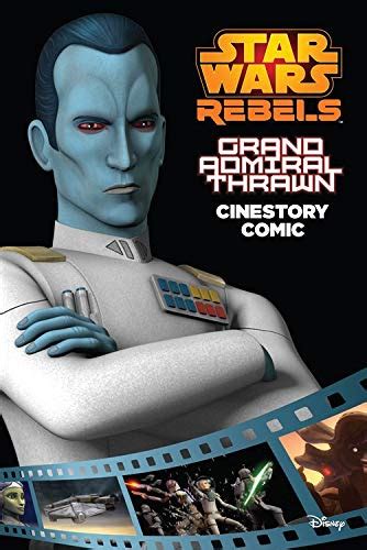 Grand Admiral Thrawn: A Star Wars Rebels Cinestory Comic - Disney ...