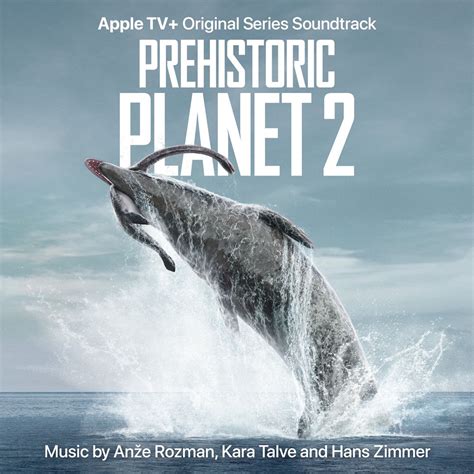 Prehistoric Planet Season 2 Releases New Hans Zimmer Track [EXCLUSIVE]