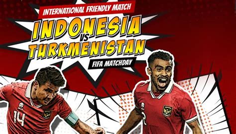 Sedang Tayang Live Streaming Indonesia Vs Turkmenistan Di RCTI Dan