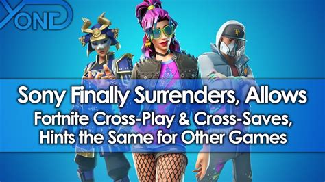 Sony Finally Surrenders Allows Fortnite Cross Play Cross Saves