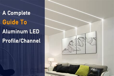 A Complete Guide To Aluminum LED Profile Channel Myledy